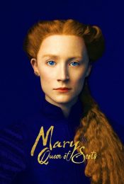 Mary Queen of Scots  (2019) แมรี่ ราชินีแห่งสกอตส์