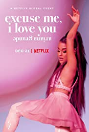 ARIANA GRANDE: EXCUSE ME, I LOVE YOU (2020): อารีอานา กรานเด: EXCUSE ME, I LOVE YOU