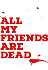 All My Friends Are Dead (2021) ปาร์ตี้สิ้นเพื่อน (Netflix)