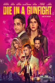 Die In A Gunfight (2021) ดวลเดือดตายเพื่อเธอ