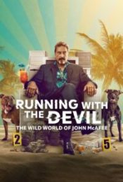 RUNNING WITH THE DEVIL THE WILD WORLD OF JOHN MCAFEE (2022)