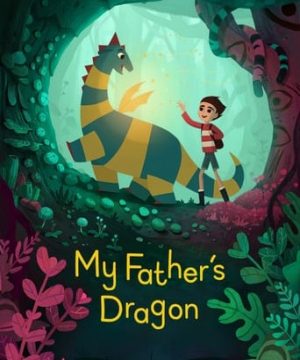 MY FATHER’S DRAGON (2022) มังกรของพ่อ