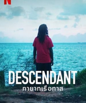 DESCENDANT (2022) ทายาทเรือทาส